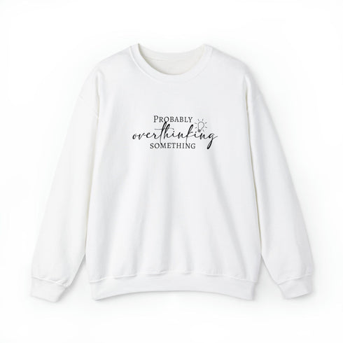 C & Win Sports Probably Overthinking Something Sweatshirt - C & Win Sports