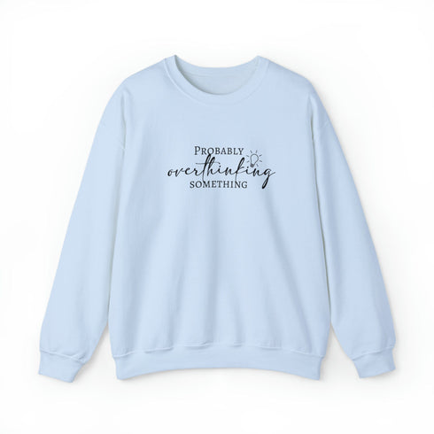 C & Win Sports Probably Overthinking Something Sweatshirt - C & Win Sports
