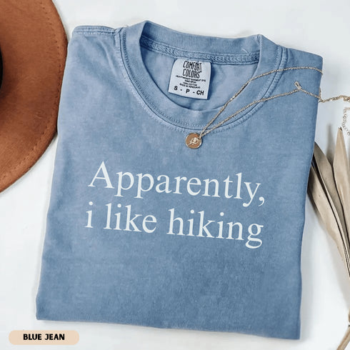 Funny Apparently I Like Hiking shirt for women who love outdoor adventures. Cute hiking graphic tee perfect for trails, travel, and nature lovers.