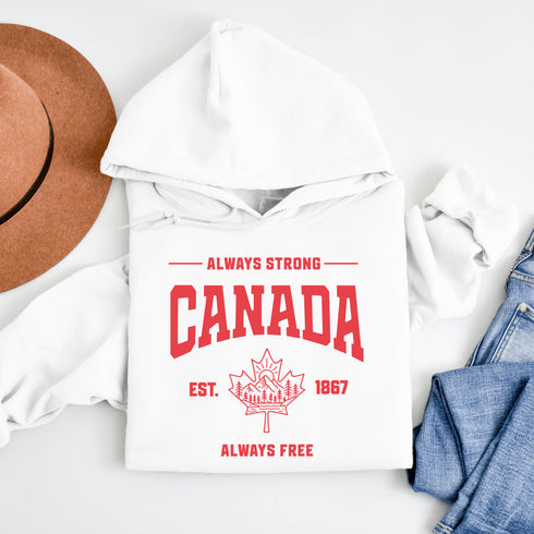 Canada Always Strong Hoodie – Canadian Pride Sweatshirt | Maple Leaf Graphic Pullover | Made in Canada Style Hoodie | Unisex Cozy Hoodie