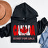 Our "Canada Is Not For Sale" hoodie makes it clear that this great nation isn't up for grabs, no matter how much you offer in loonies and toonies.
