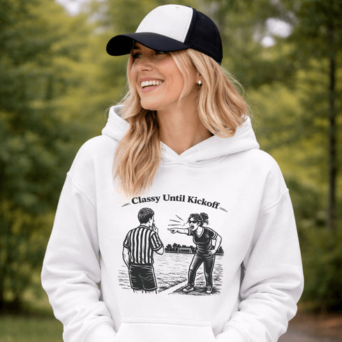 Funny soccer hoodie with “Classy Until Kickoff” text and illustration of woman yelling at referee on soccer field