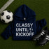 Navy Classy Until Kickoff Soccer Hoodie With white text