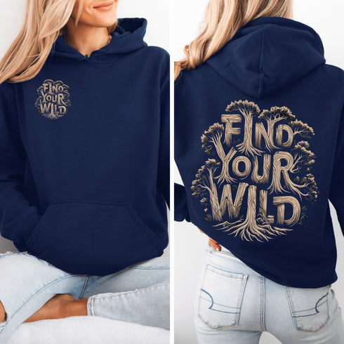 Featuring the bold phrase "Find Your Wild" crafted in a unique tree branch letter font, this hoodie is a celebration of the untamed beauty of the forest and the freedom it inspires.