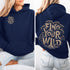 Featuring the bold phrase "Find Your Wild" crafted in a unique tree branch letter font, this hoodie is a celebration of the untamed beauty of the forest and the freedom it inspires.