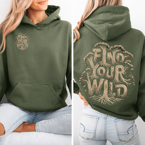 Featuring the bold phrase "Find Your Wild" crafted in a unique tree branch letter font, this hoodie is a celebration of the untamed beauty of the forest and the freedom it inspires.