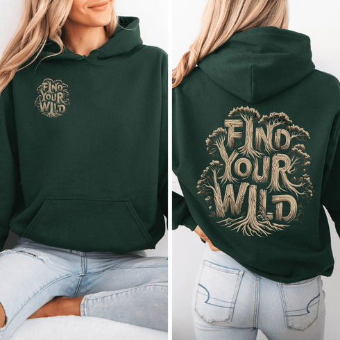 Featuring the bold phrase "Find Your Wild" crafted in a unique tree branch letter font, this hoodie is a celebration of the untamed beauty of the forest and the freedom it inspires.