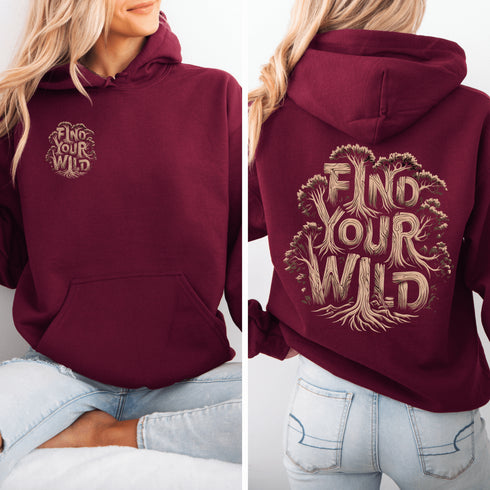 Featuring the bold phrase "Find Your Wild" crafted in a unique tree branch letter font, this hoodie is a celebration of the untamed beauty of the forest and the freedom it inspires.