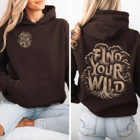 Featuring the bold phrase "Find Your Wild" crafted in a unique tree branch letter font, this hoodie is a celebration of the untamed beauty of the forest and the freedom it inspires.