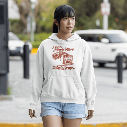 Funny maple syrup hoodie that says “I Put My Maple Syrup On My Maple Syrup” Canadian humor hoodie with vintage maple syrup graphic.