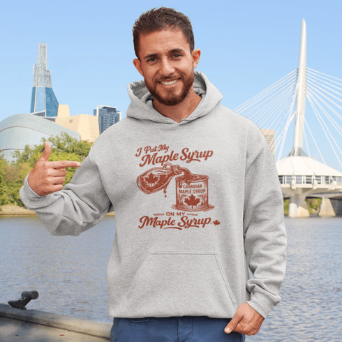 Funny maple syrup hoodie that says “I Put My Maple Syrup On My Maple Syrup” Canadian humor hoodie with vintage maple syrup graphic.