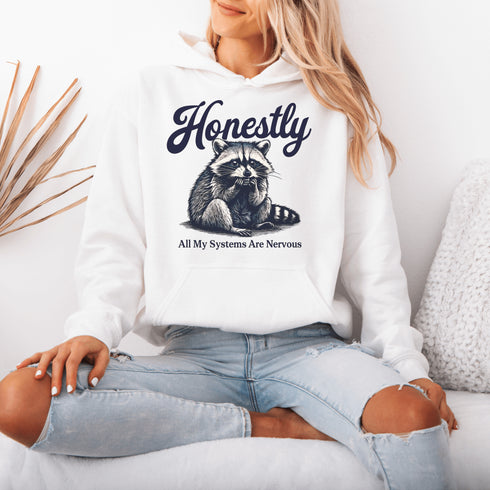Featuring a hilariously frazzled design and the tagline, "Honestly, All My Systems Are Nervous," this hoodie perfectly captures the vibe of modern existence.