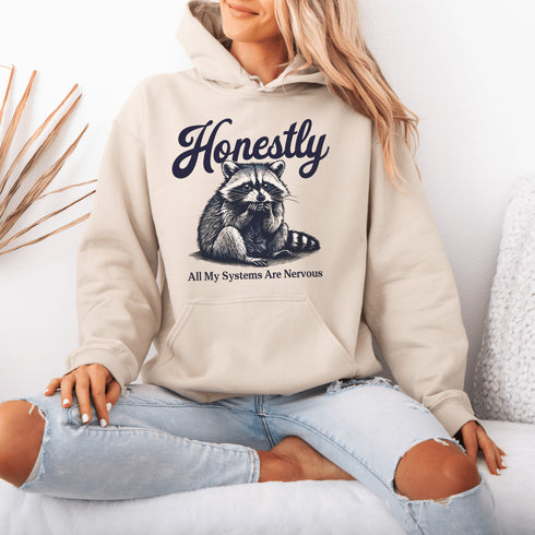 Featuring a hilariously frazzled design and the tagline, "Honestly, All My Systems Are Nervous," this hoodie perfectly captures the vibe of modern existence.