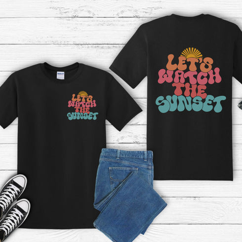 Let's Watch The Sunset T-Shirt