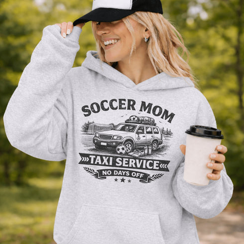 Soccer Mom Taxi Service Hoodie – Funny Soccer Mom Sweatshirt – No Days Off Graphic Hoodie – Sports Mom Gift
