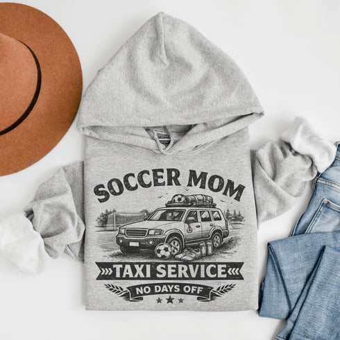 Soccer Mom Taxi Service Hoodie – Funny Soccer Mom Sweatshirt – No Days Off Graphic Hoodie – Sports Mom Gift