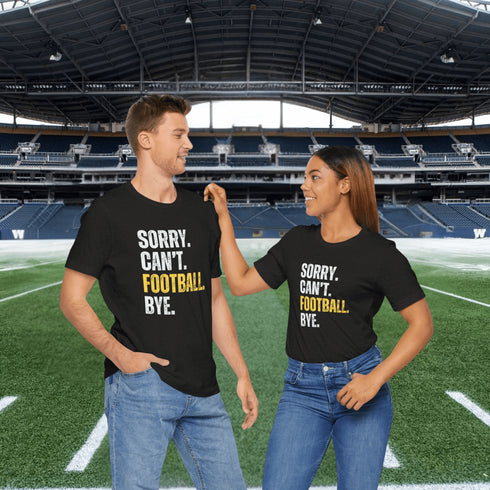 Football T-Shirt -Sorry, Can't Football, Bye