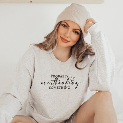 C & Win Sports Probably Overthinking Something Sweatshirt S / Sport Grey - C & Win Sports