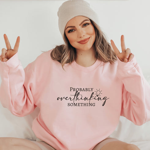 C & Win Sports Probably Overthinking Something Sweatshirt S / Light Pink - C & Win Sports