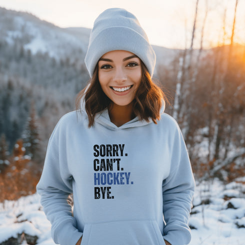 C & Win Sports Sorry, Can't, Hockey, Bye Hoodie - C & Win Sports