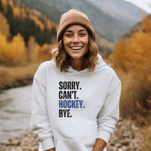 C & Win Sports Sorry, Can't, Hockey, Bye Hoodie - C & Win Sports