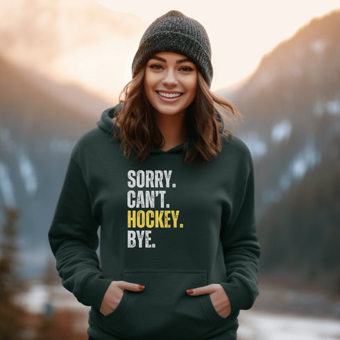 C & Win Sports Sorry, Can't, Hockey, Bye Hoodie - C & Win Sports