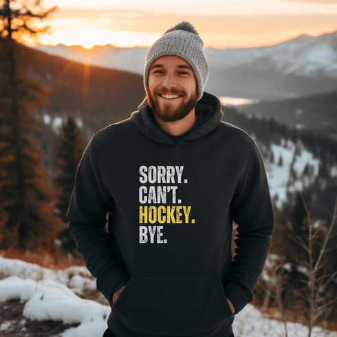C & Win Sports Sorry, Can't, Hockey, Bye Hoodie - C & Win Sports