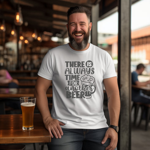 There Is Always Time For Another Beer Tee