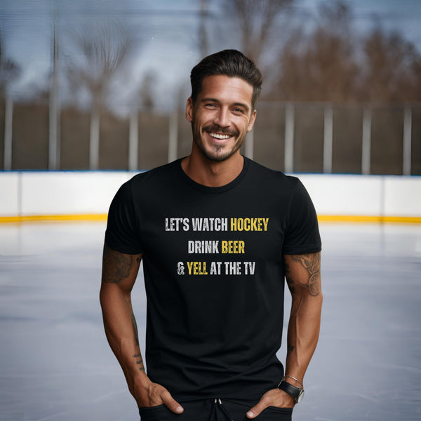 Introducing the ultimate hockey fan uniform - the "Let's Watch Hockey, Drink Beer & Yell At The TV" t-shirt! Whether you're a die-hard fan or just in it for the snacks, this shirt is perfect for game nights with friends or solo cheering sessions on the couch.