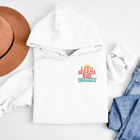LET'S WATCH THE SUNSET Hoodie