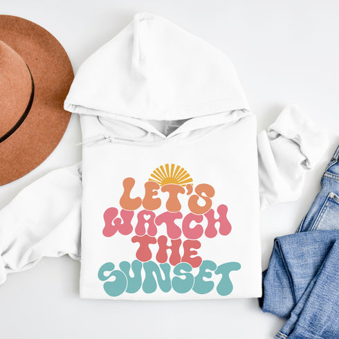 Let's Watch The Sunset Hoodie