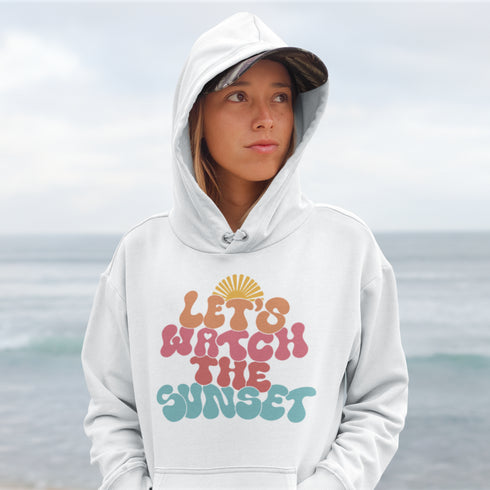 Let's Watch The Sunset Hoodie