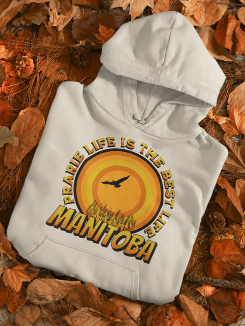 C & Win Sports Manitoba-Prairie Life Is The Best Life Hoodie - C & Win Sports