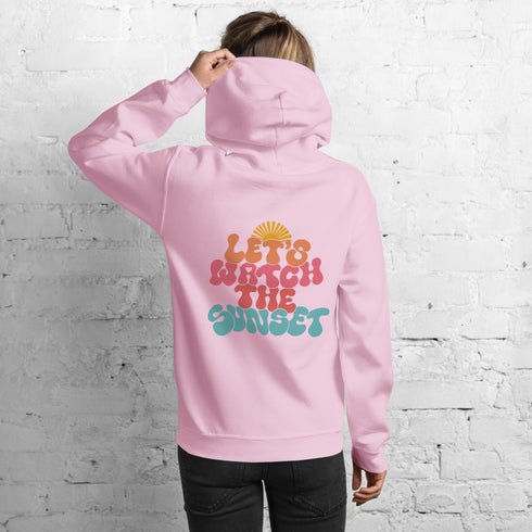 LET'S WATCH THE SUNSET Hoodie
