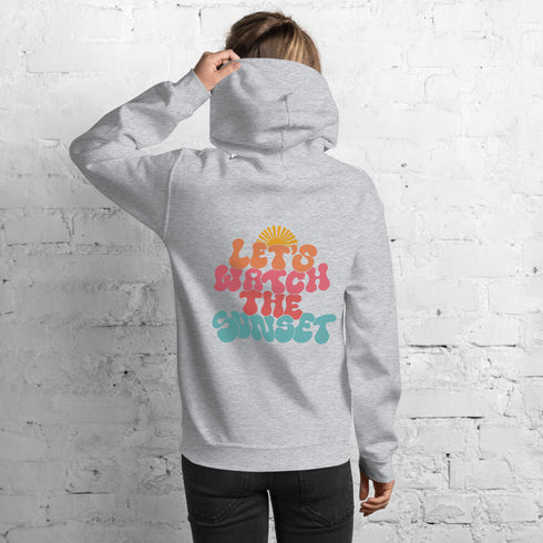 LET'S WATCH THE SUNSET Hoodie