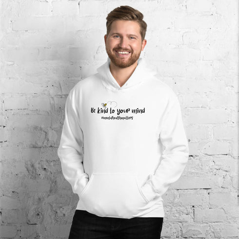 Be Kind To Your Mind Hoodie