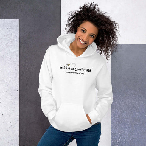 Be Kind To Your Mind Hoodie