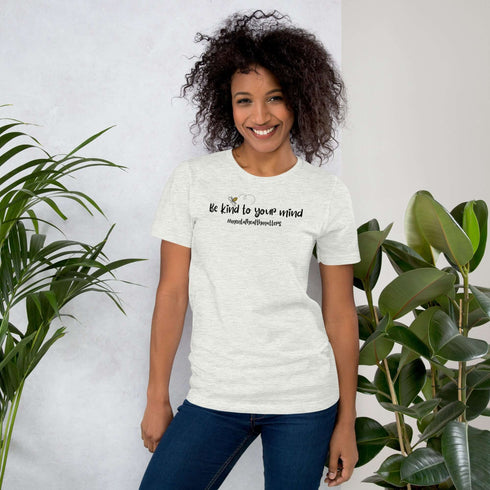 Be Kind To Your Mind T-Shirt