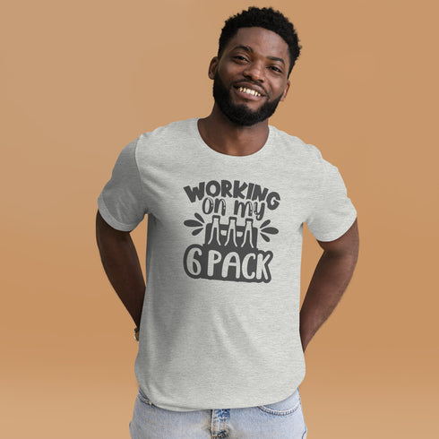 Working On My 6 Pack T-Shirt