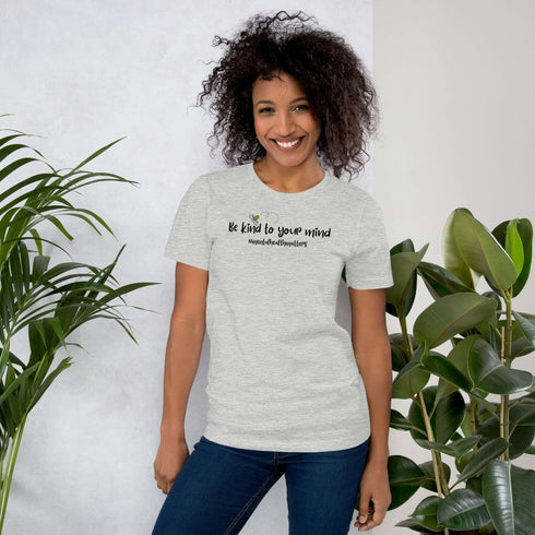 Be Kind To Your Mind T-Shirt