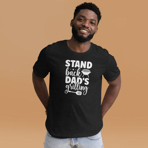 Stand Back Dad's Grilling T-Shirt