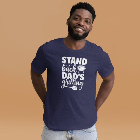 Stand Back Dad's Grilling T-Shirt