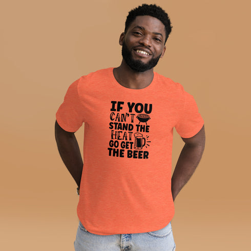 If You Can't Stand The Heat Tee