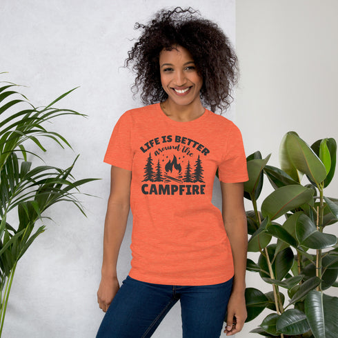 Life Is Better Around The Campfire T-Shirt