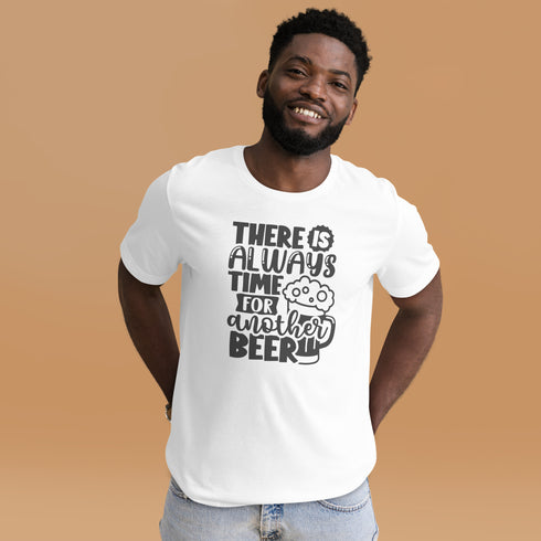 There Is Always Time For Another Beer Tee