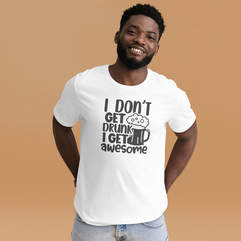 I Don't Get Drunk Tee