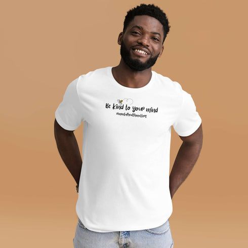 Be Kind To Your Mind T-Shirt