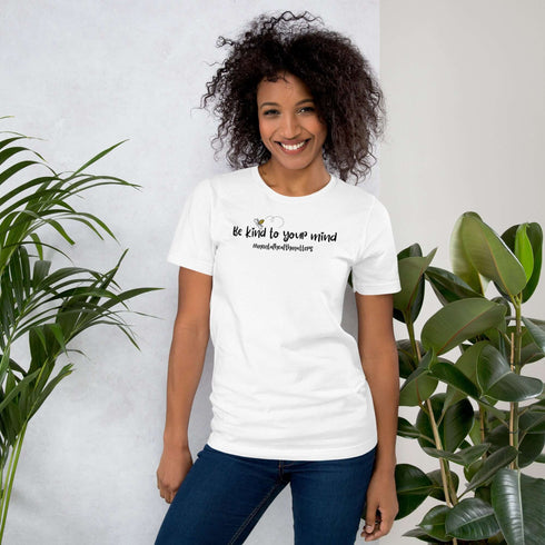 Be Kind To Your Mind T-Shirt