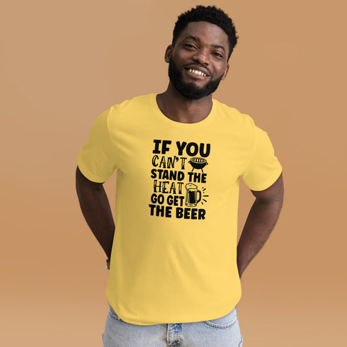 If You Can't Stand The Heat Tee
