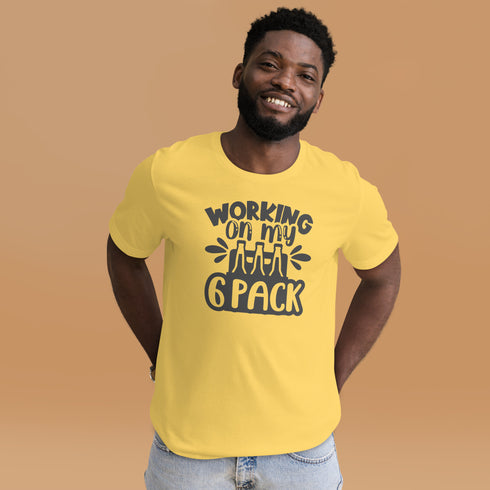 Working On My 6 Pack T-Shirt